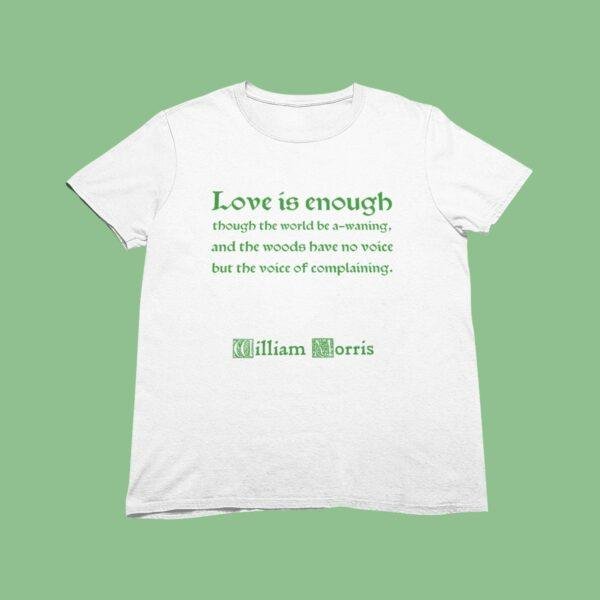 William Morris 'Love is Enough' T-Shirt | Arts & Crafts Floral Tee