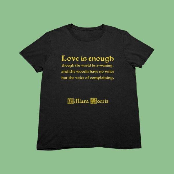 William Morris 'Love is Enough' T-Shirt | Arts & Crafts Floral Tee